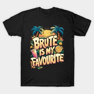 Brute is my favourite T-Shirt